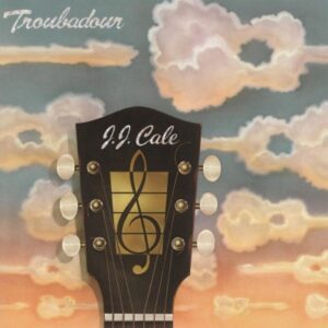 Jj Cale - Troubadour