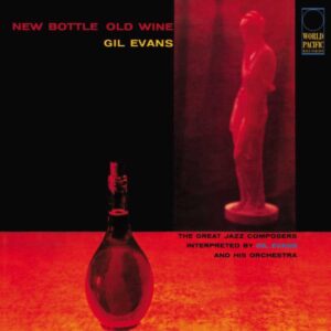 GILL EVANS - NEW BOTTLE OLD WINE