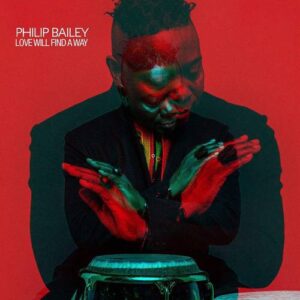 PHILLIP BAILEY - LOVE WILL FIND A WAY