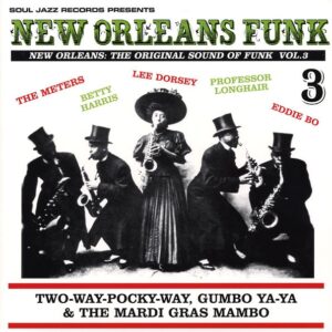 SOUL JAZZ RECORDS PRESENTS - NEW ORLEANS FUNK 3