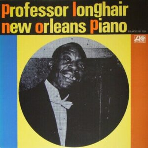 Professor Longhair - New Orleans Piano