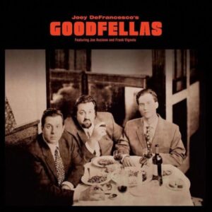 JOEY DEFRANCESCO - Goodfellas