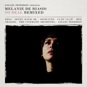 MELANIE DE BIASIO - Gilles Peterson Presents Melanie De Biasio ‚Äì No Deal Remixed