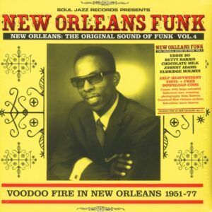 SOUL JAZZ RECORDS PRESENTS - NEW ORLEANS FUNK 4: VOODOO FIRE IN NEW ORLEANS