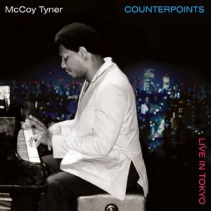 MACCOY TYNER - Counterpoints - Live In Tokyo