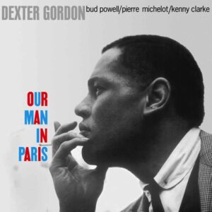 DEXTER GORDON - Our Man In Paris