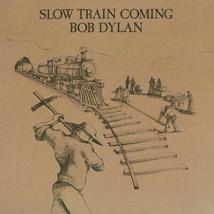 Bob Dylan - Slow Train Coming