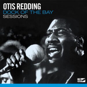 OTIS REDDING - DOCK OF THE BAY SESSIONS