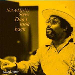 Nat Adderley Septet - Don't look back