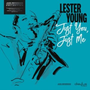 LESTER YOUNG - JUST YOU, JUST ME