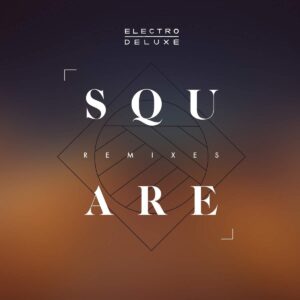 Electro deluxe - square remix