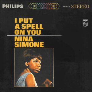 NINA SIMONE - I Put A Spell On You