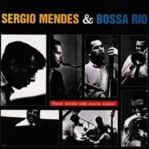 SERGIO MENDES - And The Bossa Rio