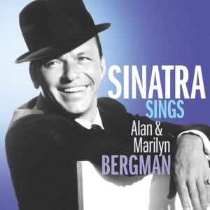 FRANK SINATRA - SINATRA SINGS ALAN & MARILYN BERGMAN