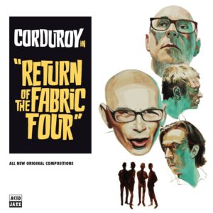 CORDUROY - RETURN OF THE FABRIC FOUR