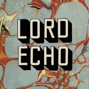 LORD ECHO - Harmonies - Dj Friendly Edition