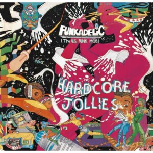 FUNKADELIC - Hardcore Jollies