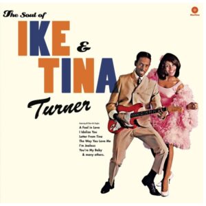 IKE & TINA TURNER - The Soul Of Ike & Tina Turner