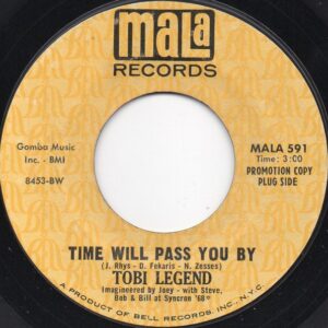 TOBI LEGEND - TIME WILL PASS YOU BY