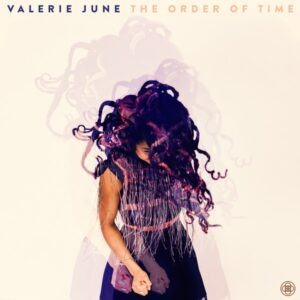 Valarie June - The order of Time