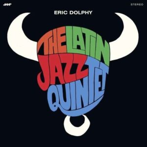 ERIC DOLPHY - The Latin Jazz Quintet