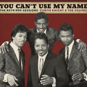 CURTIS KNIGHT & THE SQUIRES FEAT. JIMI HENDRIX - You Can't Use My Name [RSD 2017]