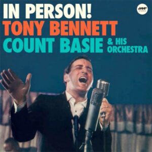 TONY BENNETT & COUNT BASIE AND HIS ORCHESTRA - IN PERSON! + 1 BONUS TRACK