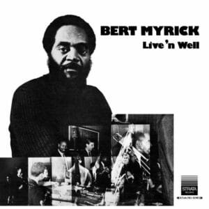 BERT MYRICK - Live 'N Well