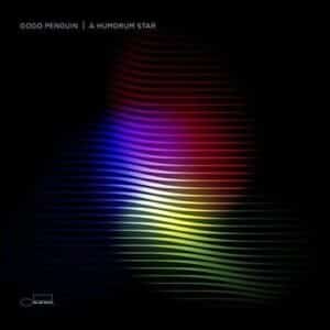 GOGO PENGUIN - A HUMDRUM STAR