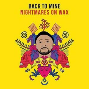 NIGHTMARES ON WAX - BACK TO MINE