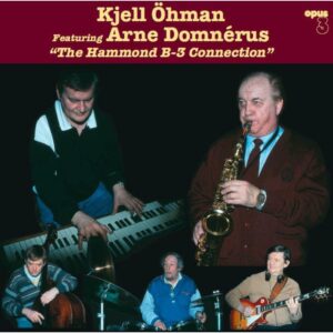 KJELL OHMAN + ARNE DOMNERUS - THE HAMMOND B3 CONNECTIOn