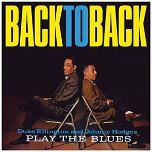 DUKE ELLINGTON & JOHNNY HODGES - Back To Back