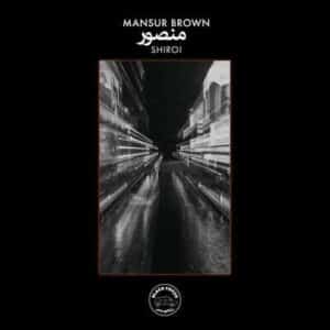 MANSUR BROWN - SHIROI