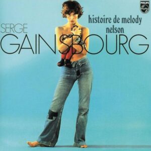 SERGE GAINSBOURG - HISTOIRE DE MELODY NELSON