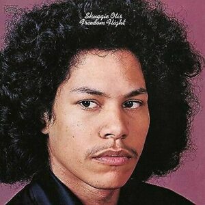 SHUGGIE OTIS - FREEDOM FLIGHT