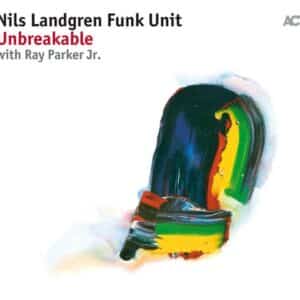 NILS LANDGREN FUNK UNIT - Unbreakable