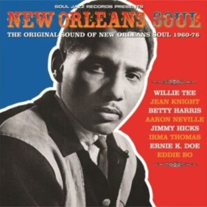 SOUL JAZZ RECORDS PRESENTS - NEW ORLEANS SOUL: THE ORIGINAL SOUND OF NEW OR