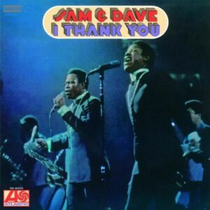 SAM & DAVE - I Thank You