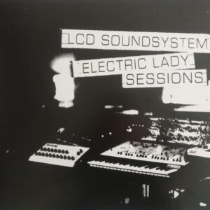 LCD SOUNDSYSTEM - ELECTRIC LADY SESSIONS