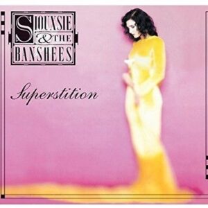 Siouxsie & The Banshees - Superstition