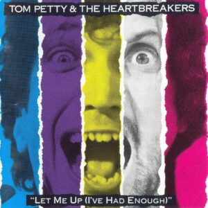 Tom Petty & The Heartbreakers - Let Me Up (I'Ve Had Enough)