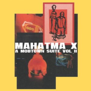 MAHATMA X - MOBTOWN SUITE VOL II