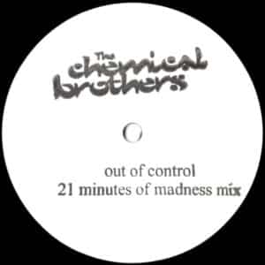 THE CHEMICAL BOTHERS - OUT OF CONTROL