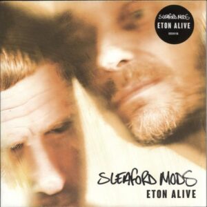 Sleaford Mods - Eton Alive (Ee01B)