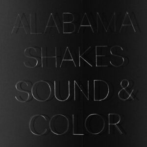 Alabama Shakes - Sound And Colour