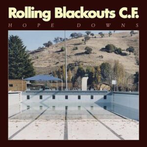 Rolling Blackouts C.F - Hope Down