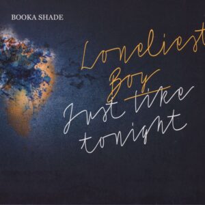 BOOKA SHADE - Loneliest Boy / Just Like Tonight (W/ Craig Walker)