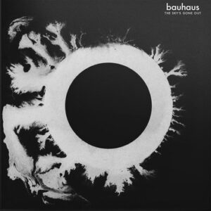 Bauhaus - The Skys Gone Out