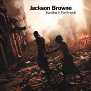 Jackson Browne - Standing In The Breach