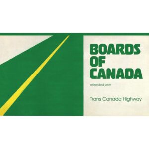 BOARDS OF CANADA - TRANS CANADA HIGHWAY